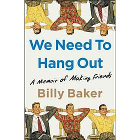 We Need to Hang Out av Billy Baker
