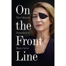 On the Front Line av Marie Colvin