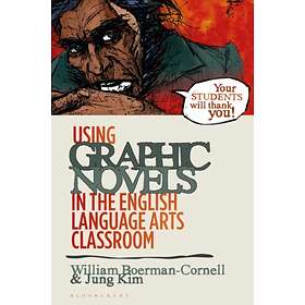 Using Graphic Novels in the English Language Arts Classroom av Professor William
