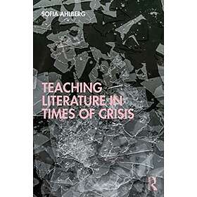 Teaching Literature in Times of Crisis av Sofia Ahlberg
