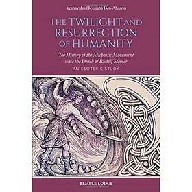 The Twilight and Resurrection of Humanity av Yeshayahu (Jesaiah) Ben-Aharon