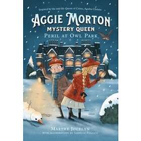 Marthe Jocelyn, Isabelle Follath Aggie Morton, Mystery Queen: Peril At Owl Park 