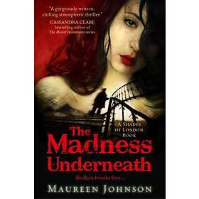 Maureen Johnson The Madness Underneath av