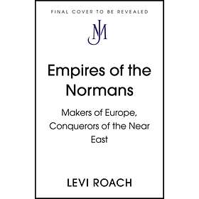 Levi Roach Empires of the Normans av