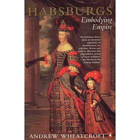 Andrew Wheatcroft The Habsburgs av