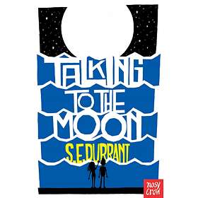 S. E. Durrant Talking to the Moon av