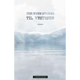 Tor Even Svanes Til Vestisen av