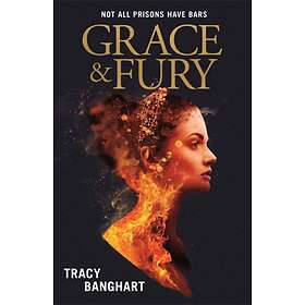 Tracy Banghart Grace and Fury av