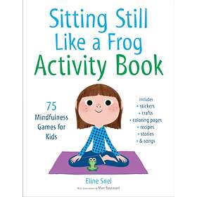 Eline Snel, Marc Boutavant Sitting Still Like a Frog Activity Book av