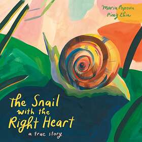 Maria Popova The Snail with the Right Heart av