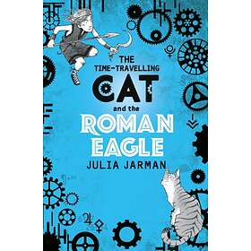 Julia Jarman The Time-Travelling Cat and the Roman Eagle av