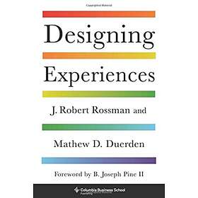 J. Robert Rossman, Mathew D. Ph.D. Duerden Designing Experiences av