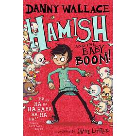 Danny Wallace Hamish and the Baby BOOM! av