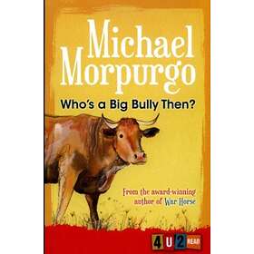 Michael Morpurgo Who's a Big Bully Then? av