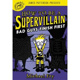 Michael Fry How to Be a Supervillain: Bad Guys Finish First av