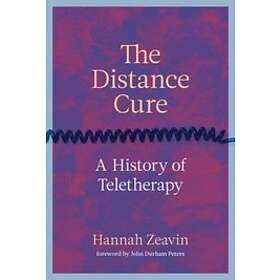 Hannah Zeavin, John Durham Peters The Distance Cure av