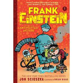 Jon Scieszka Frank Einstein and the Antimatter Motor av