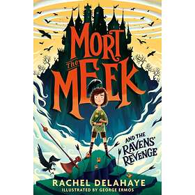 Rachel DelaHaye Mort the Meek and Ravens' Revenge av