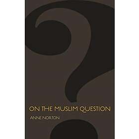 Anne Norton On the Muslim Question av
