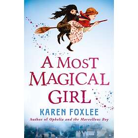 Karen Foxlee A Most Magical Girl av