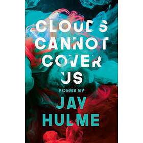 Jay Hulme Clouds Cannot Cover Us av