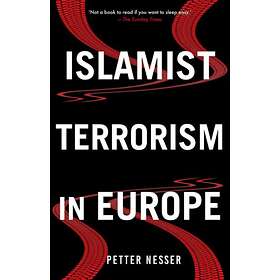 Petter Nesser Islamist Terrorism in Europe av