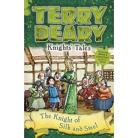 Terry Deary Knights' Tales: The Knight of Silk and Steel av