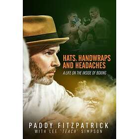 Paddy Fitzpatrick Hats, Handwraps and Headaches av