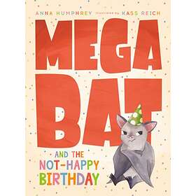 Anna Humphrey, Kass Reich Megabat And The Not-happy Birthday av