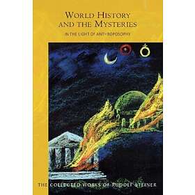 Rudolf Steiner World History and the Mysteries av