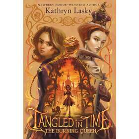 Kathryn Lasky Tangled in Time 2: The Burning Queen av