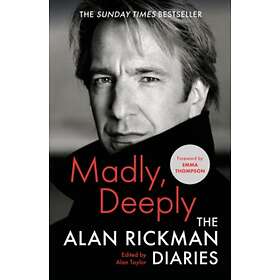 Alan Rickman Madly, Deeply: The Diaries av