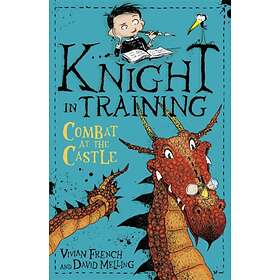 Vivian French Knight in Training: Combat at the Castle av