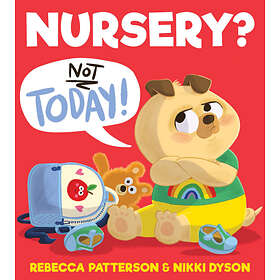 Rebecca Patterson Nursery? Not Today! av
