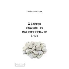 Morten Walløe Tvedt Å skrive analyse- og masteroppgaver i jus av