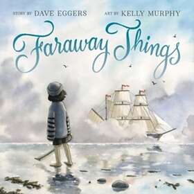 Dave Eggers Faraway Things av