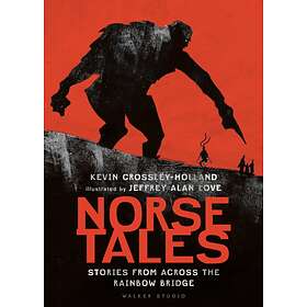 Kevin Crossley-Holland Norse Tales: Stories from Across the Rainbow Bridge av
