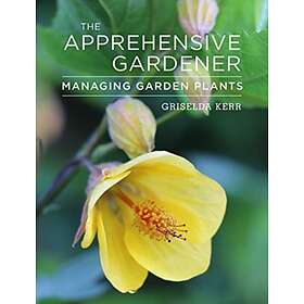 Griselda Kerr The Apprehensive Gardener av