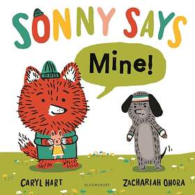 Mrs Caryl Hart SONNY SAYS, "Mine!" av