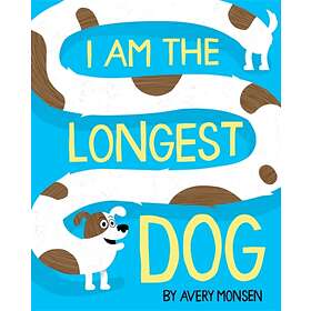 Avery Monsen I Am the Longest Dog av