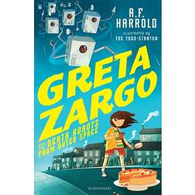 A.F. Harrold Greta Zargo and the Death Robots from Outer Space av