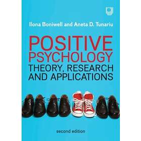 Ilona Boniwell, Aneta D. Tunariu Positive Psychology: Theory, Research and Applications av