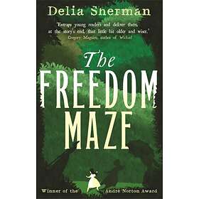 Delia Sherman The Freedom Maze av