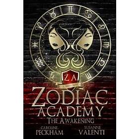 Caroline Peckham & Susanne Valenti The Awakening. Zodiac Academy 1 av