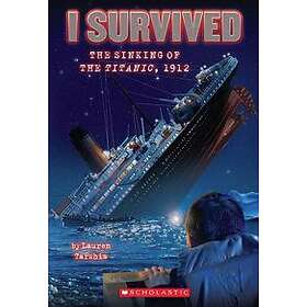 I Survived the Sinking of the Titanic, 1912 (I Survived #1): Volume 1