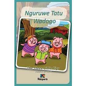 Nguruwe Watatu Wadogo Swahili Children's Book: The Three Little Pigs (Swahili Version)