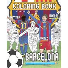 Messi, Neymar, Suarez and F.C. Barcelona: Soccer (Futbol) Coloring Book for Adults and Kids