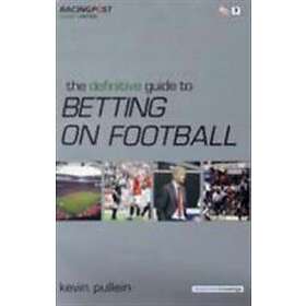 The Definitive Guide to Betting on Football