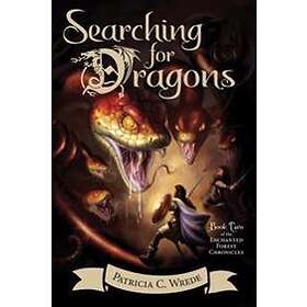 Searching for Dragons: Enchanted Forest Chronicles Book 2