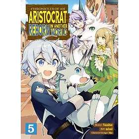 Chronicles of an Aristocrat Reborn in Another World (Manga) Vol. 5